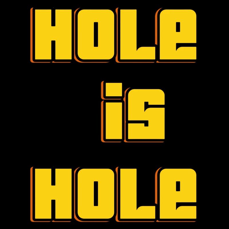 Hole is Hole