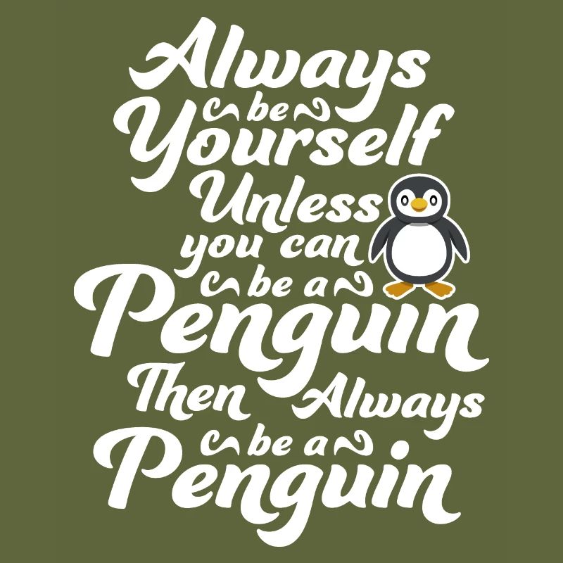 Sei immer du selbst, es sei denn, du kannst ein Pinguin sein