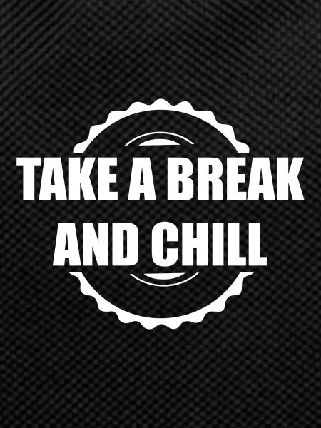 Take a Break and Chill