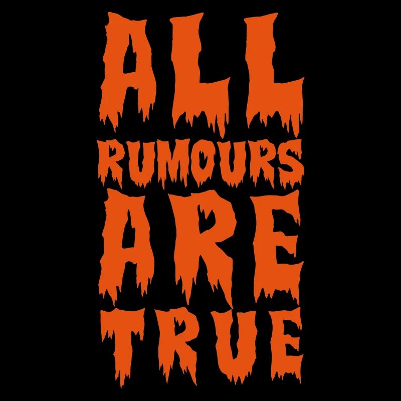 all rumours are true