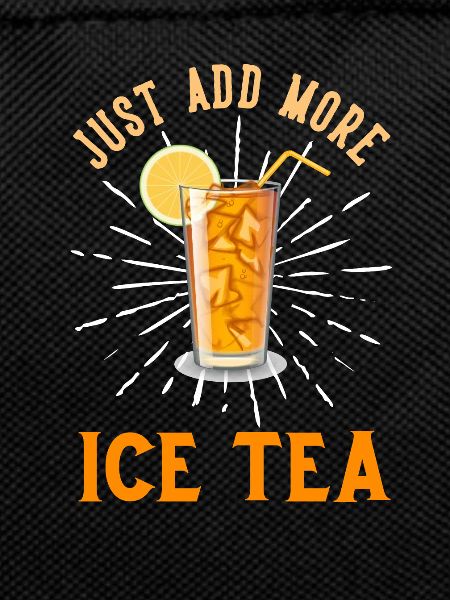Just add ICE TEA