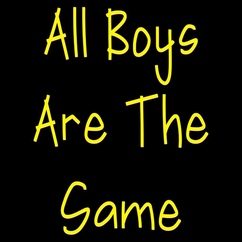 All Boys Are The Same