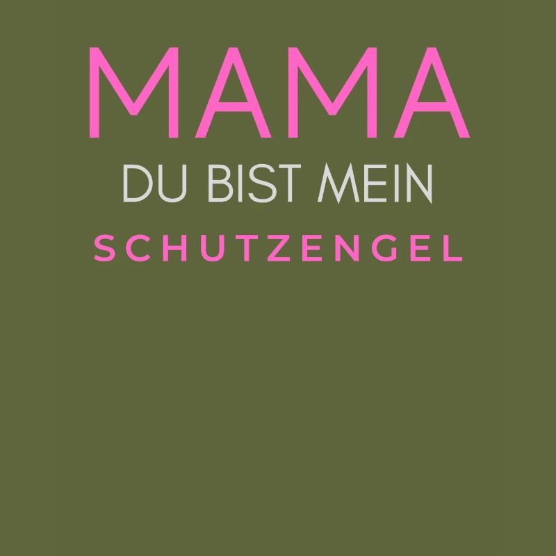 Mama Mutter Mutti Muddel du bist mein Schutzengel