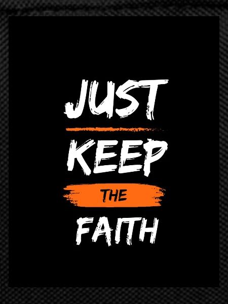 just keep the faith