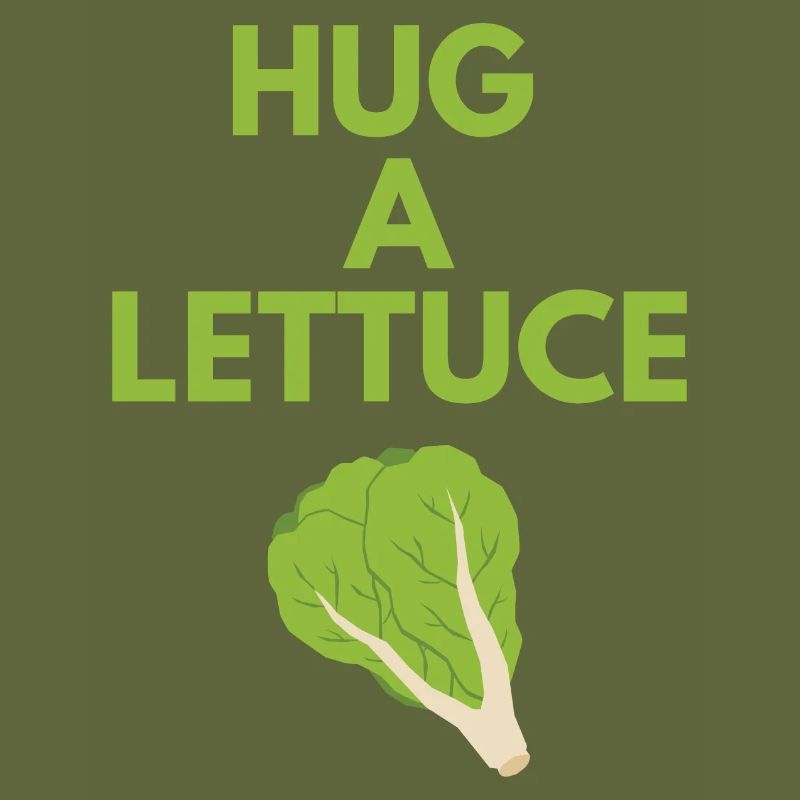 HUG A LETTUCE