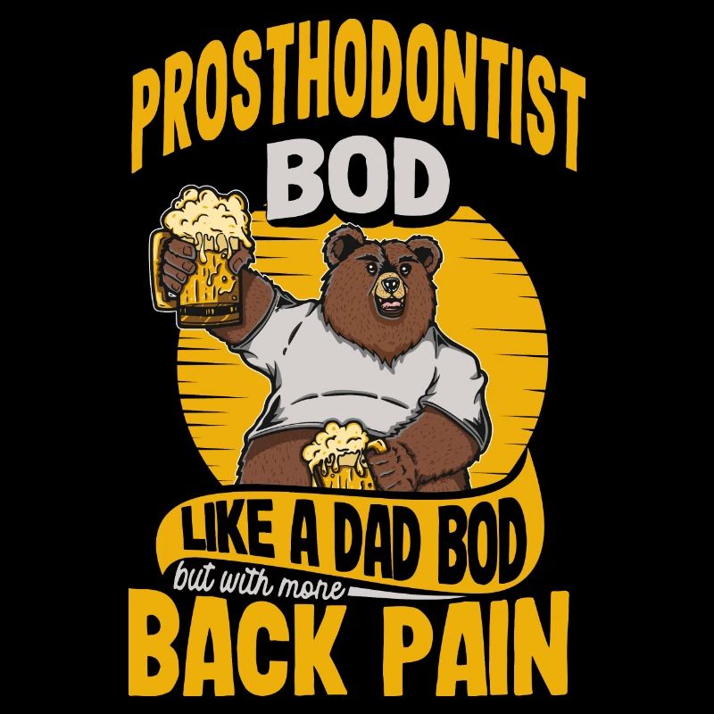 Prosthodontiste Bod Like A Dad Bod Funny Dentist