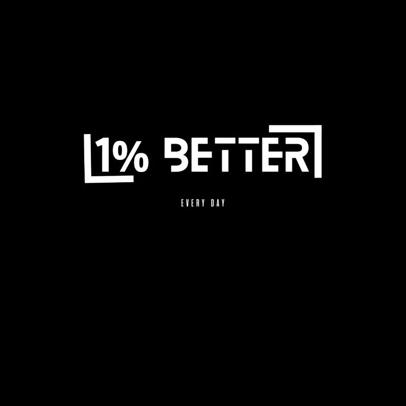 1% BETTER - every day