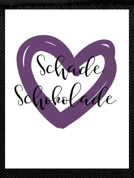 Schade Schokolade
