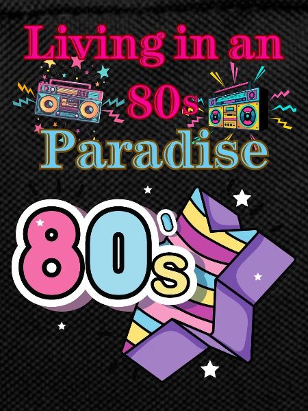 Living in an 80s paradise