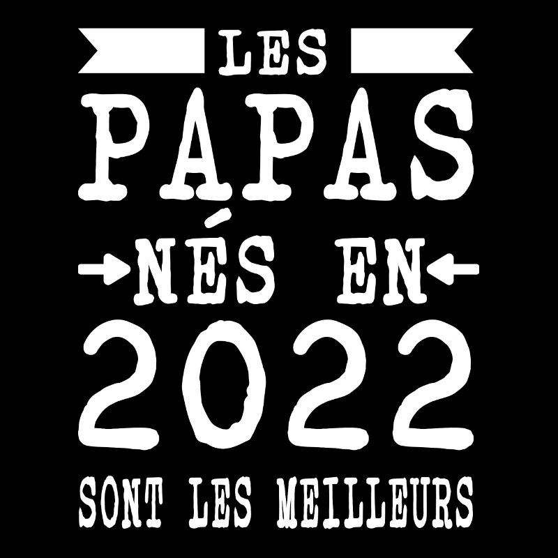 Dads born in 2022 are better