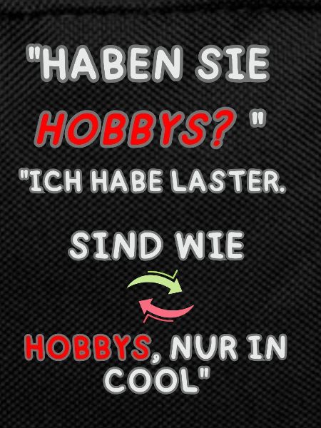 "Vices instead of hobbies"