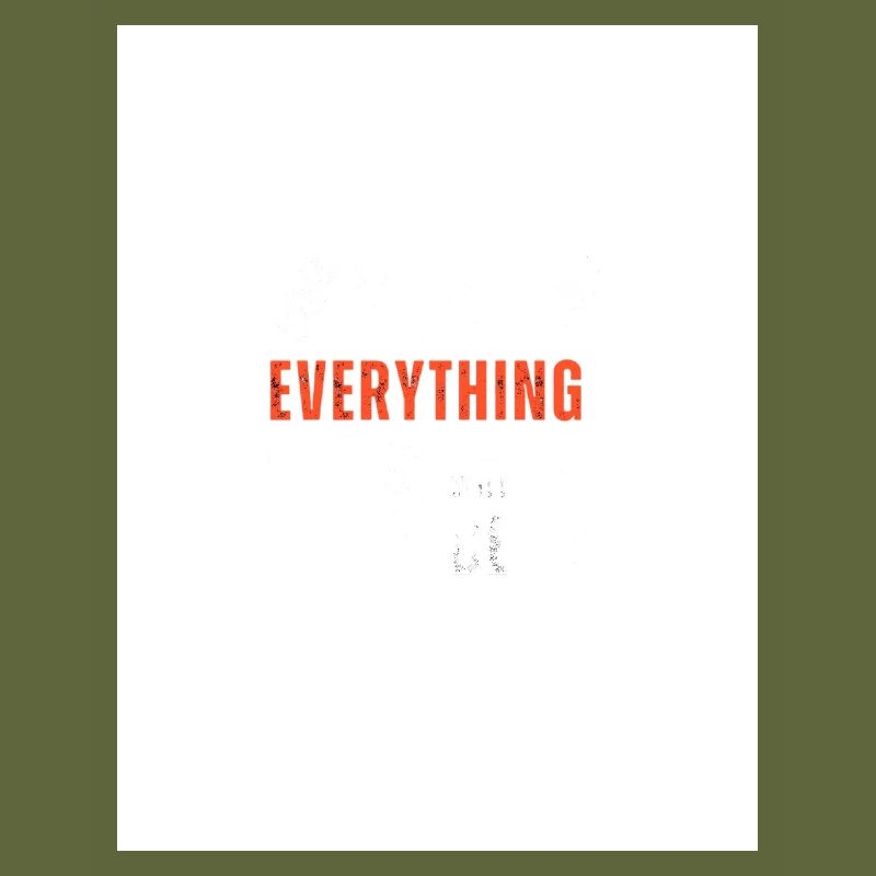 Everything Statement