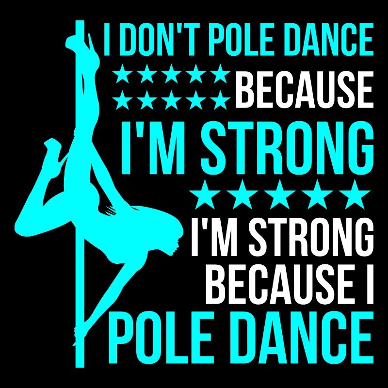 Pole Dance Shirt Ich bin stark, weil ich Pole Dance