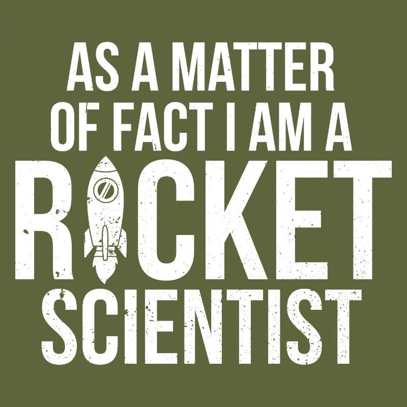 Ich bin ein Rocket Scientist Aerospace Engineer Science
