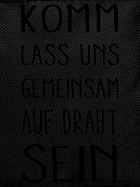 auf Draht sein