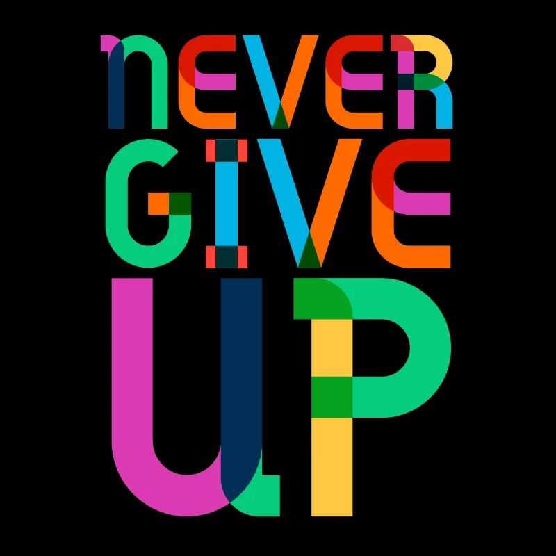 never give up