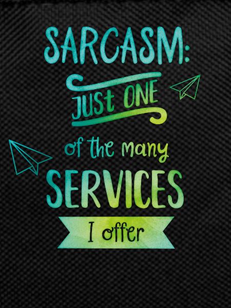 Sarcasm at your service!