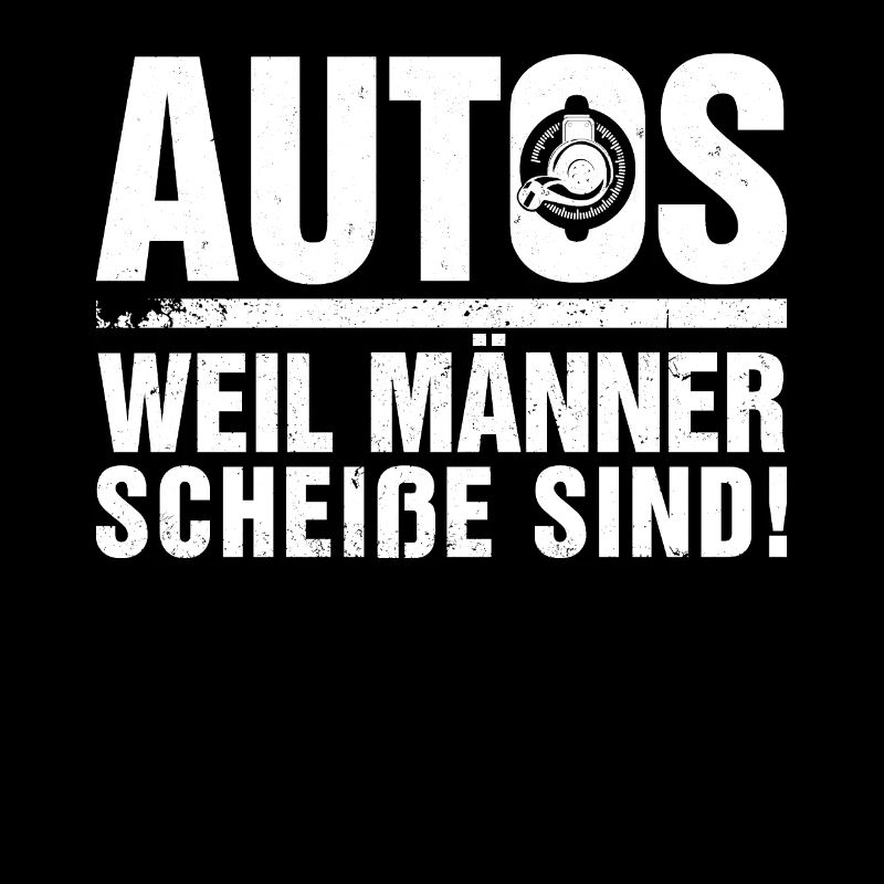 Autos weil Männer scheiße sind