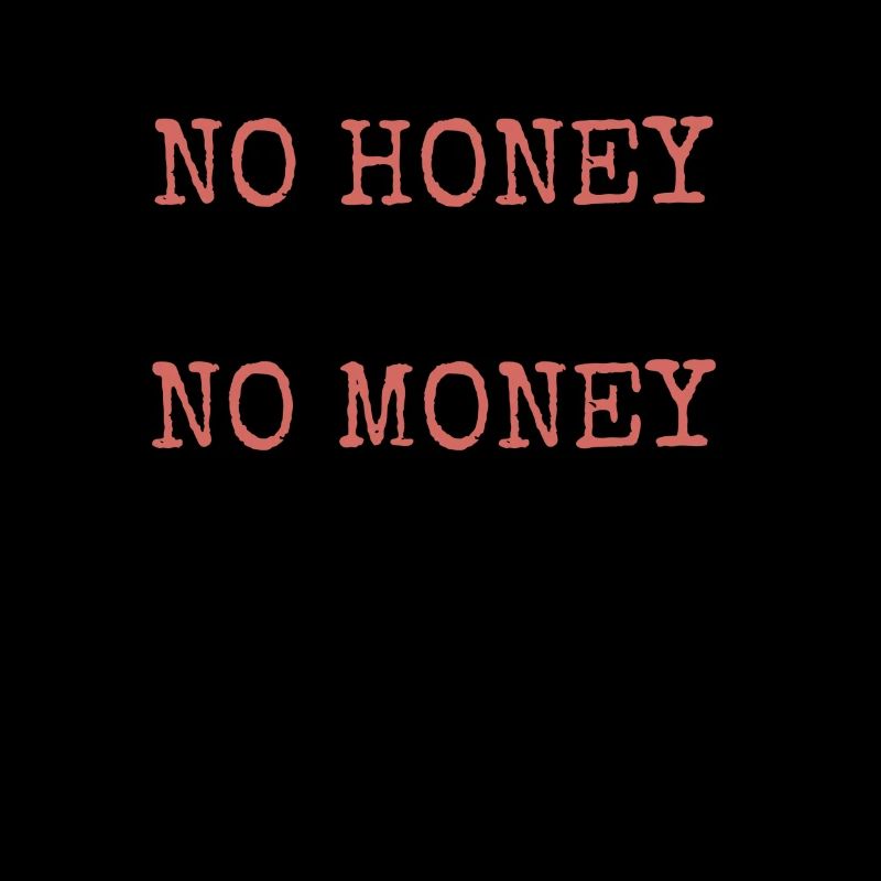 No honey no money