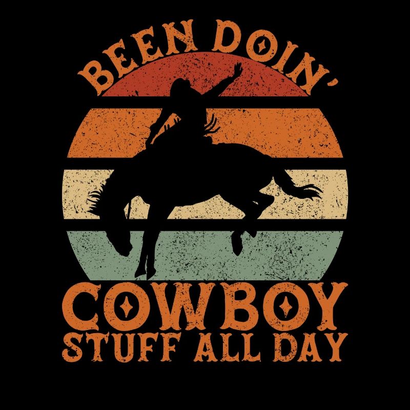 Been Doing Cowboy Stuff All Day Rodeo