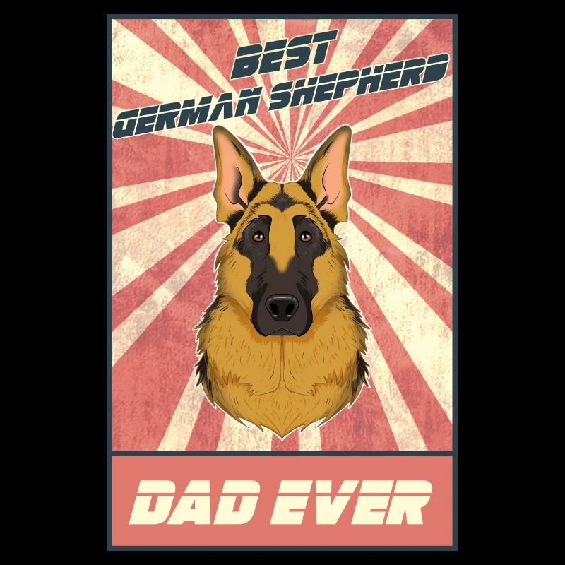 Best German Shepherd Dad Ever I German Shepherd