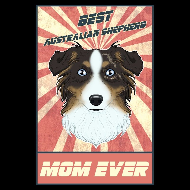 Best Australian Shepherd Mom Ever I Aussie Lover