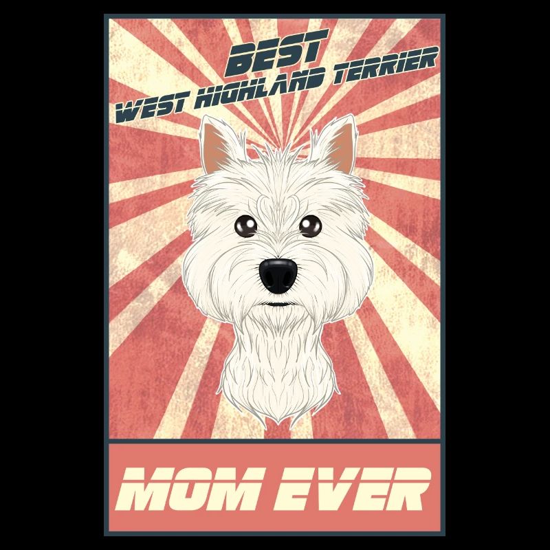 Best West Highland Terrier Mom Ever I Westi Lover