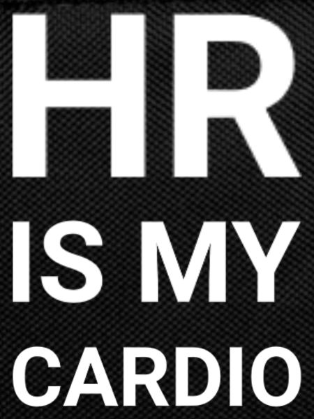 HR Is My Cardio
