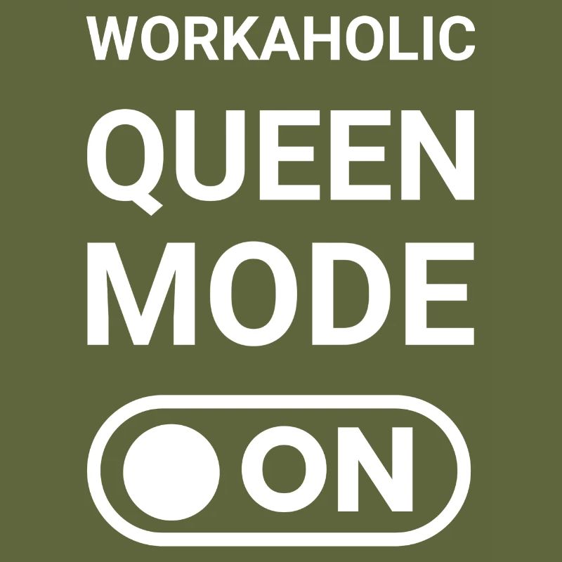 Workaholic Queen Mode ON