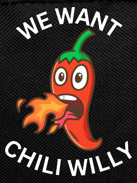 We Want Chili Willy