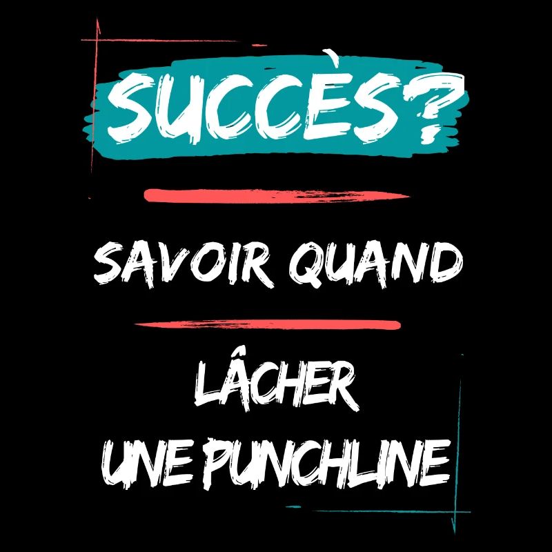 Le succès c'est savoir lacher une punchline