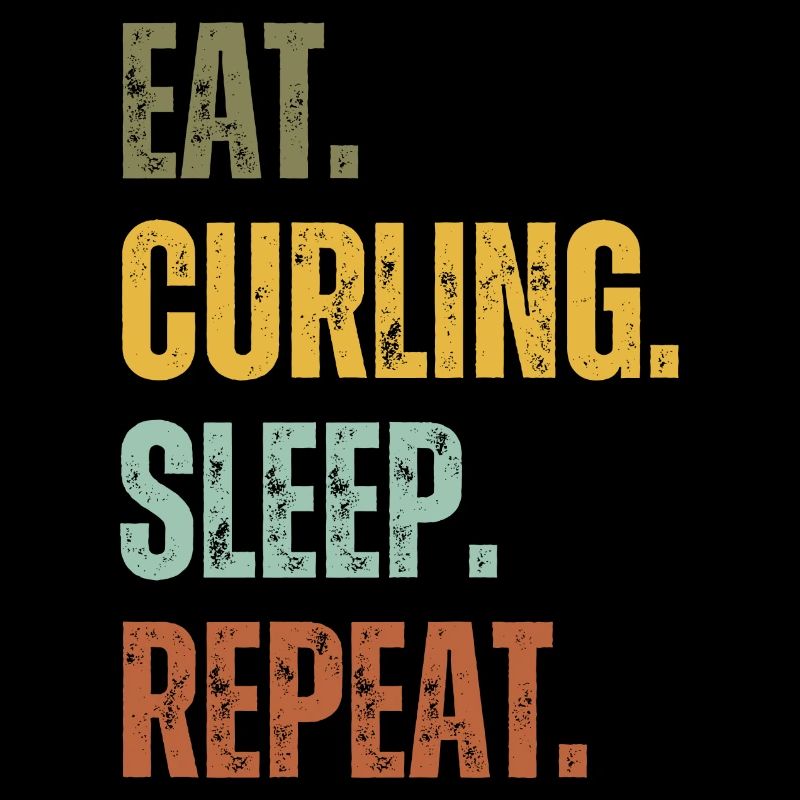 EAT CURLING SLEEP REPEAT