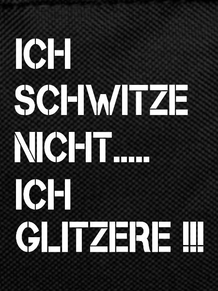 Ich schwitze nicht ich glitzere