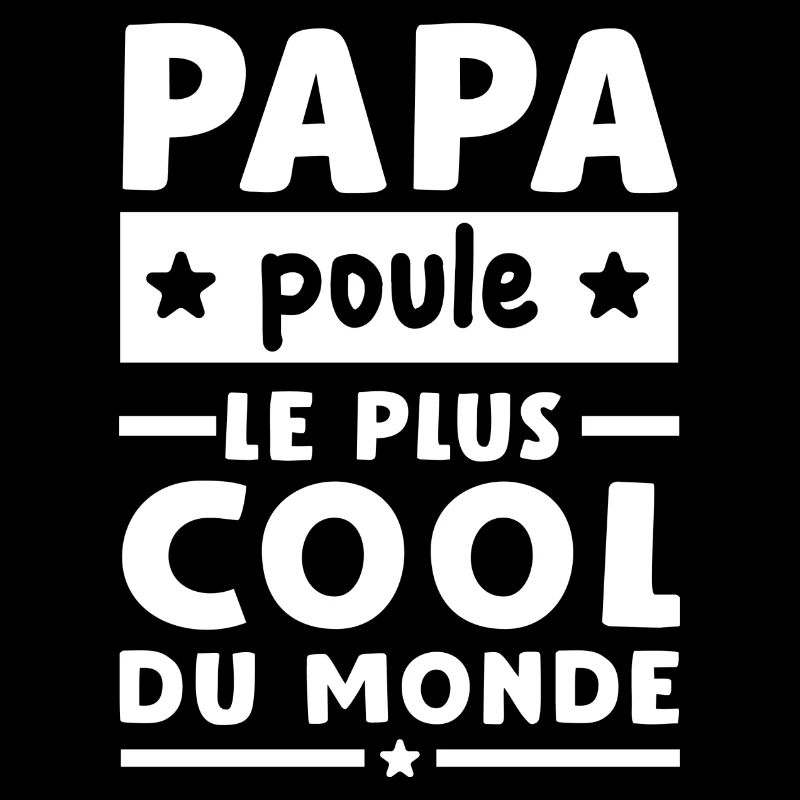 Papa poule le plus cool du Monde