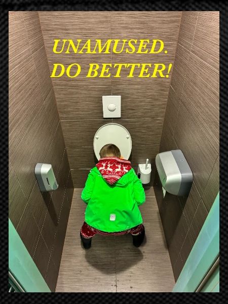 Unamused. Do better!