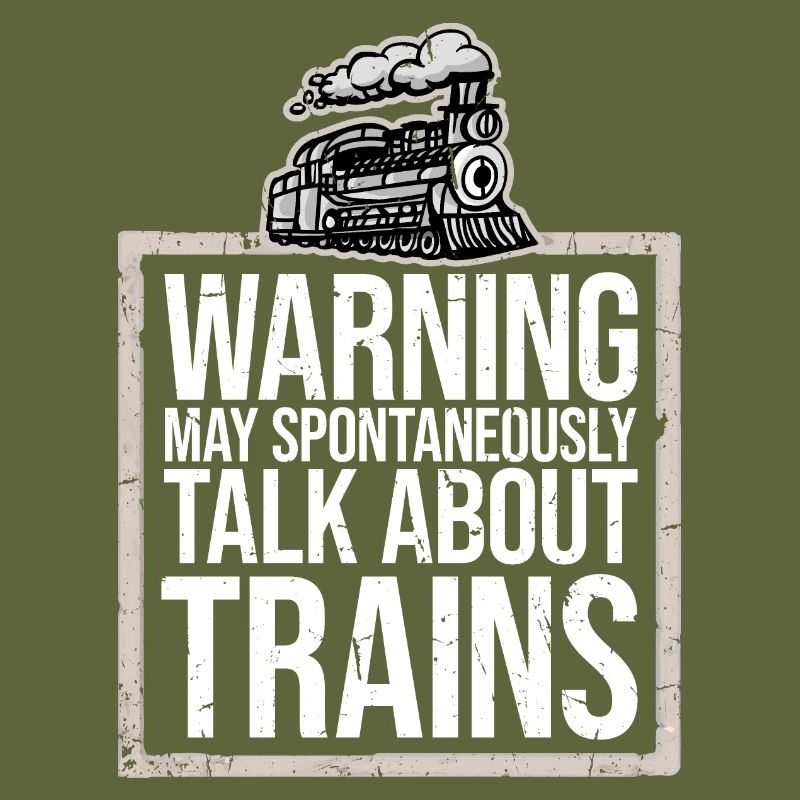 Warning May Spontaneously Talk About Trains Spruch