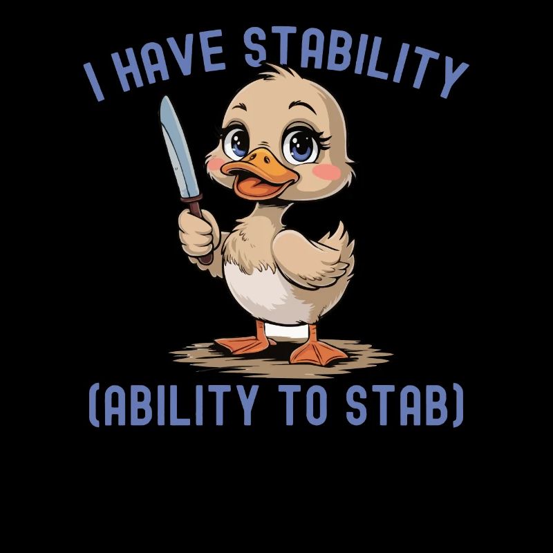 Funny I Have Stability Ability To Stab Cute Duck