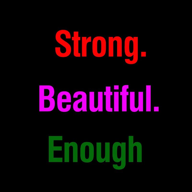 Strong Beautiful Enough