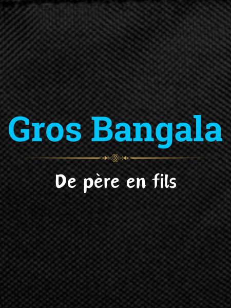 Gros Bangala, Father and Son