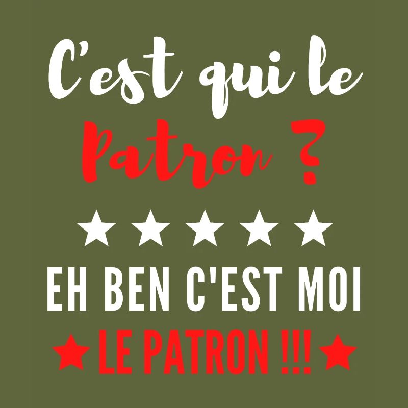 C'est qui le Patron ? eh ben c'est moi le Patron !