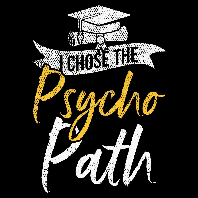 Ich wählte Psycho Path Funny Psychology Graduation