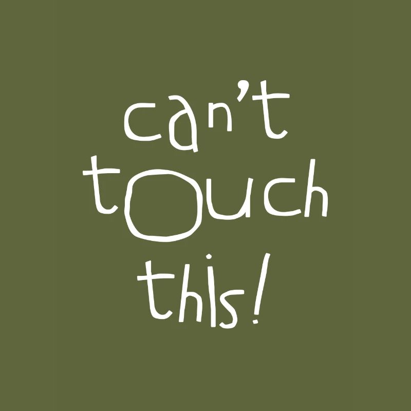 Can't Touch This!