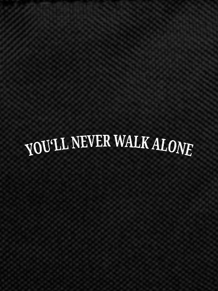 You will never walk alone