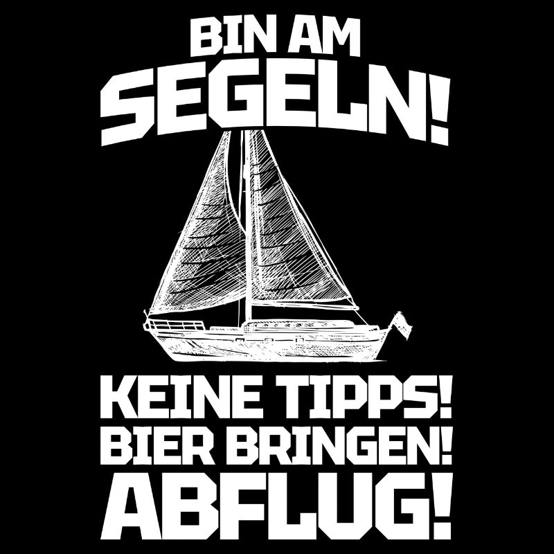 Bin am segeln! keine Tipps! Bier bringen! Abflug!