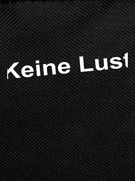 keine Lust -Sprüche - Geschenk