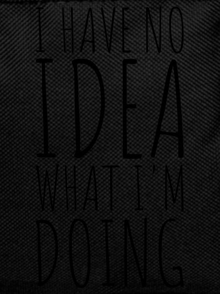 I Have No Idea
