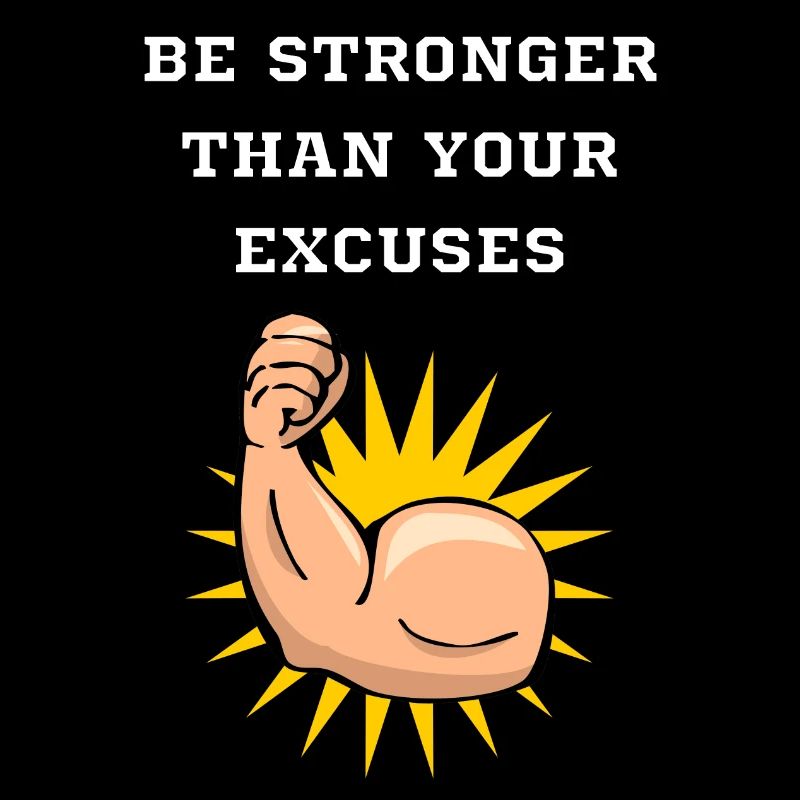 be stronger than your excuses