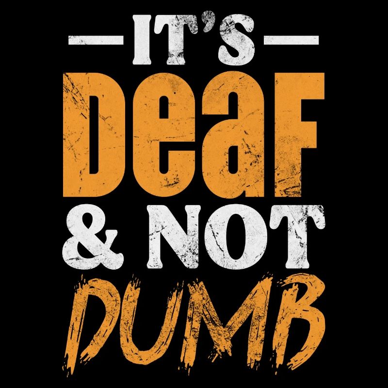It's Deaf & Not Dumb