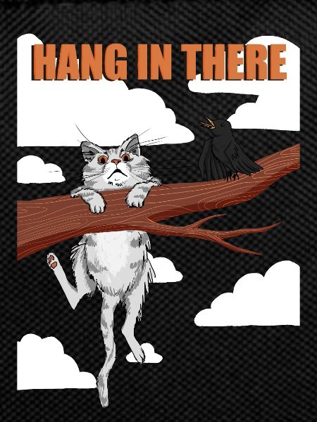 Hang in there 03