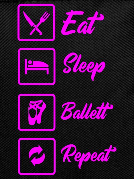 eat sleep ballett repeat
